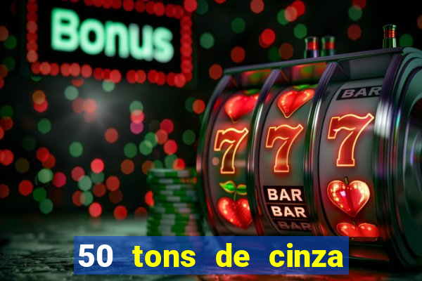 50 tons de cinza online dublado